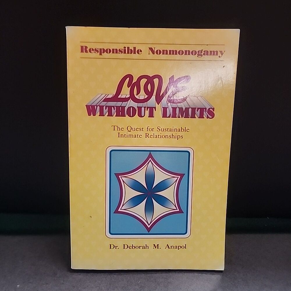 LOVE WITHOUT LIMITS: THE QUEST FOR SUSTAINABLE INTIMATE : DR Deborah M Anapol